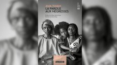 Ouvrage majeur du féminisme, «La parole aux négresses» d'Awa Thiam réédité au Sénégal